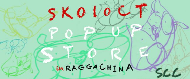 <SKOLOCT POP UP STORE at RAGGACHINA>